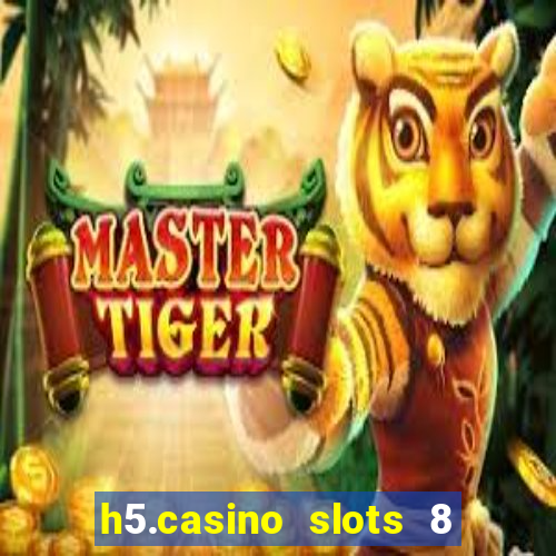 h5.casino slots 8 paga mesmo